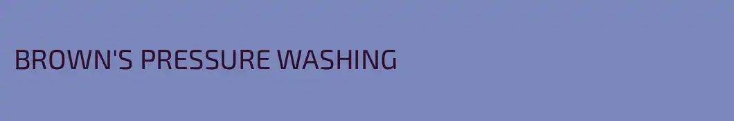 BROWN'S PRESSURE WASHING